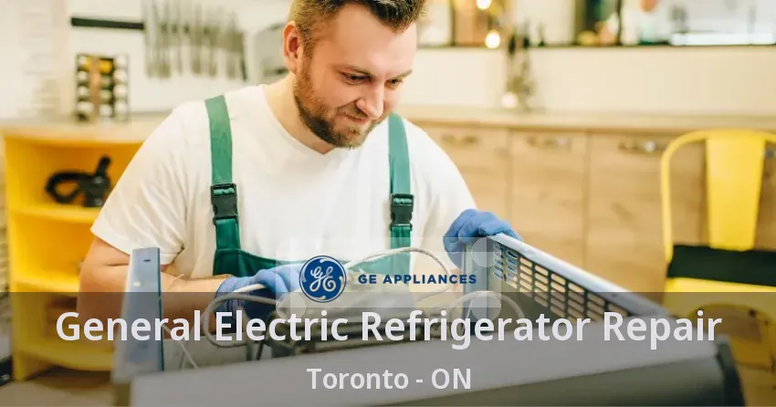 General Electric Refrigerator Repair Toronto - ON