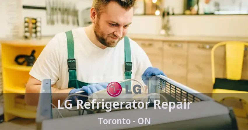 LG Refrigerator Repair Toronto - ON