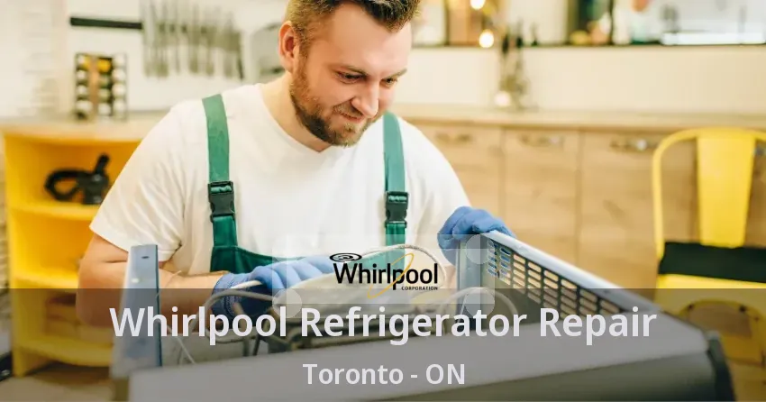 Whirlpool Refrigerator Repair Toronto - ON