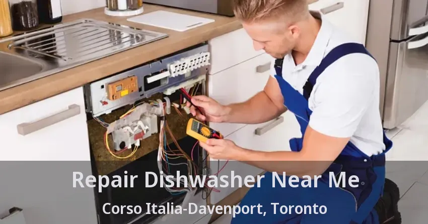 Repair Dishwasher Near Me Corso Italia-Davenport, Toronto - ON
