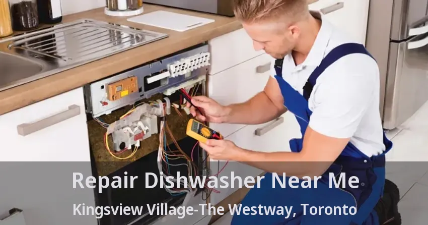 Repair Dishwasher Near Me Kingsview Village-The Westway, Toronto - ON