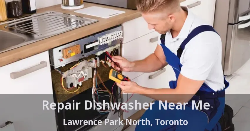 Repair Dishwasher Near Me Lawrence Park North, Toronto - ON