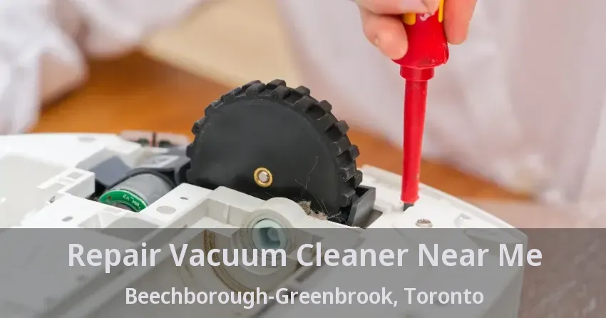 Repair Vacuum Cleaner Near Me Beechborough-Greenbrook, Toronto - ON