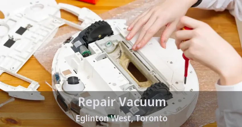 Repair Vacuum Eglinton West, Toronto - ON