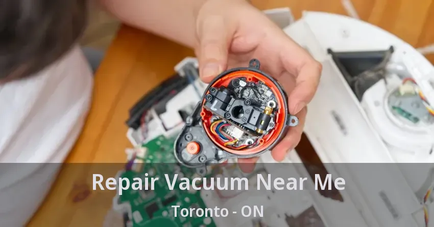 Repair Vacuum Near Me Toronto - ON