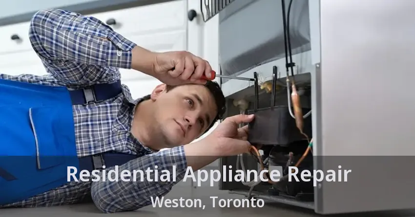 Residential Appliance Repair Weston, Toronto - ON