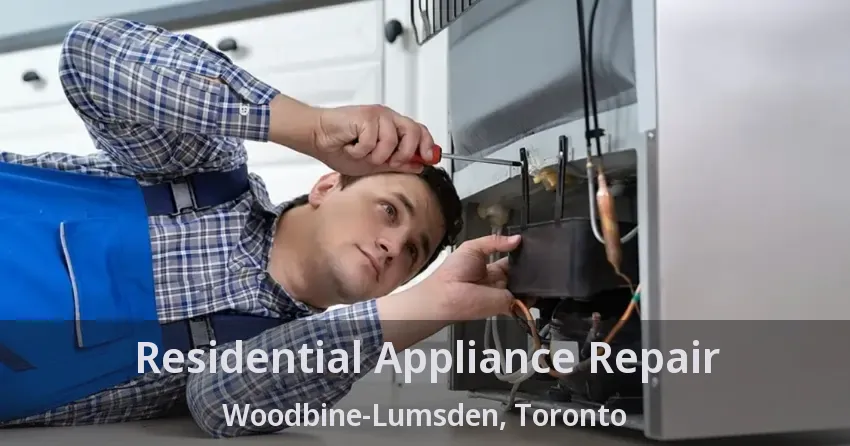 Residential Appliance Repair Woodbine-Lumsden, Toronto - ON