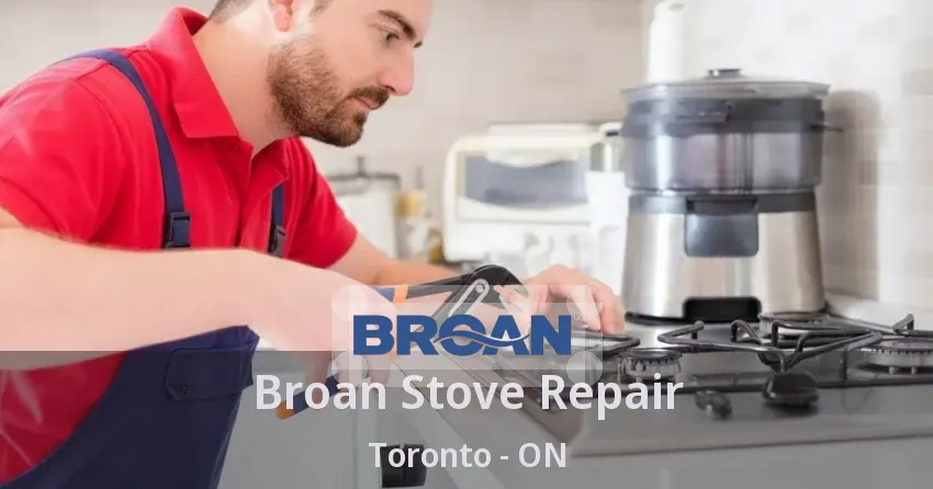 Broan Stove Repair Toronto - ON