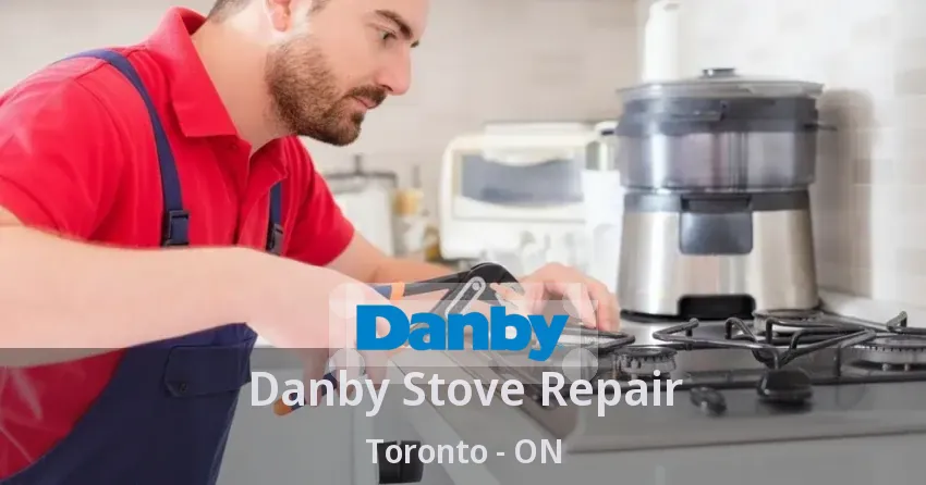 Danby Stove Repair Toronto - ON