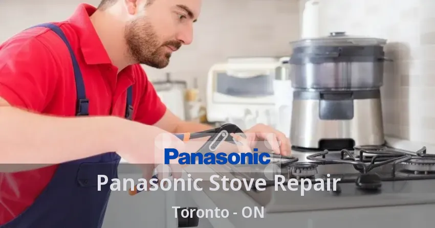 Panasonic Stove Repair Toronto - ON
