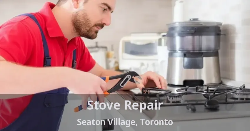 Stove Repair Seaton Village, Toronto - ON
