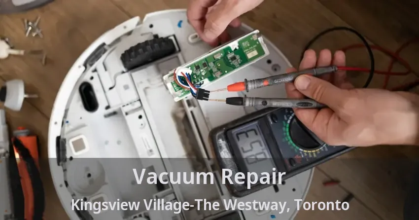 Vacuum Repair Kingsview Village-The Westway, Toronto - ON