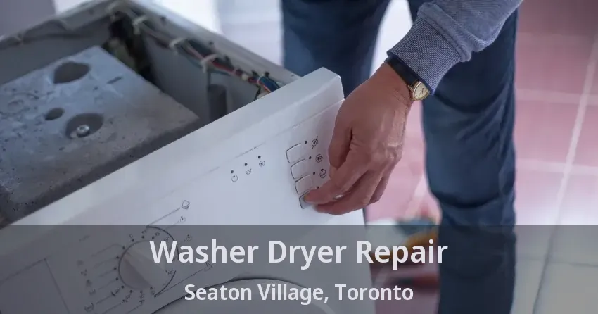 Washer Dryer Repair Seaton Village, Toronto - ON