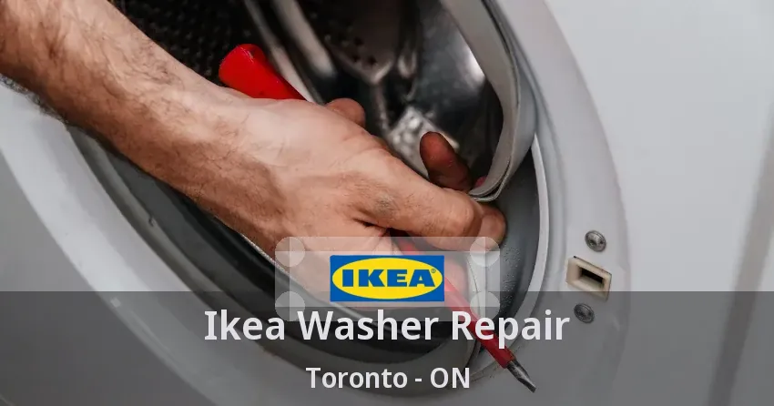 Ikea Washer Repair Toronto - ON