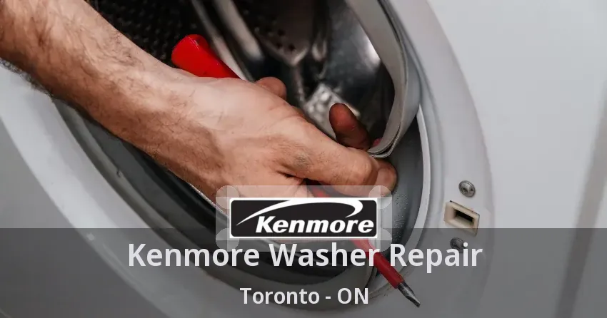 Kenmore Washer Repair Toronto - ON