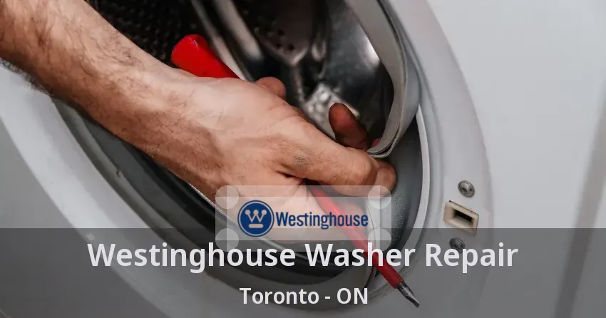 Westinghouse Washer Repair Toronto - ON