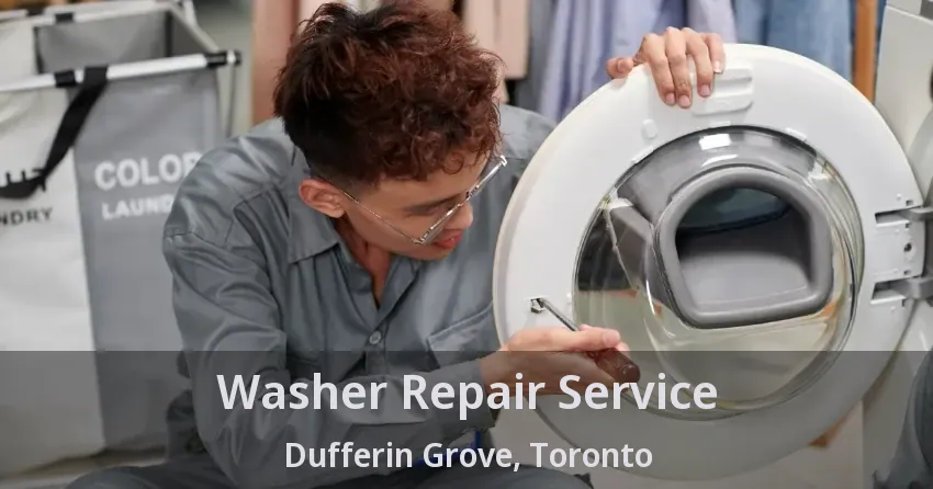 Washer Repair Service Dufferin Grove, Toronto - ON