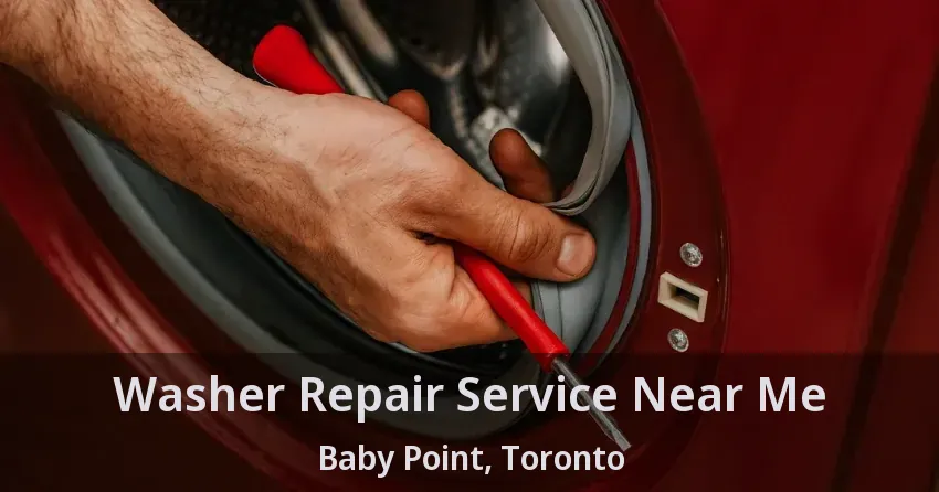 Washer Repair Service Near Me Baby Point, Toronto - ON