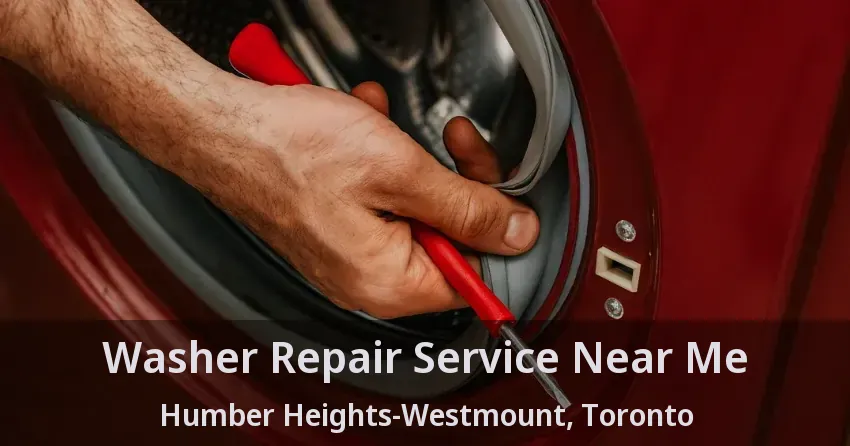 Washer Repair Service Near Me Humber Heights-Westmount, Toronto - ON