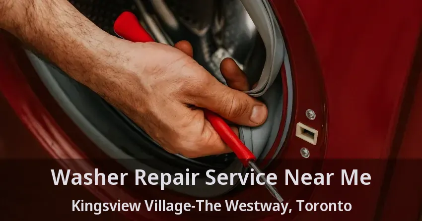 Washer Repair Service Near Me Kingsview Village-The Westway, Toronto - ON