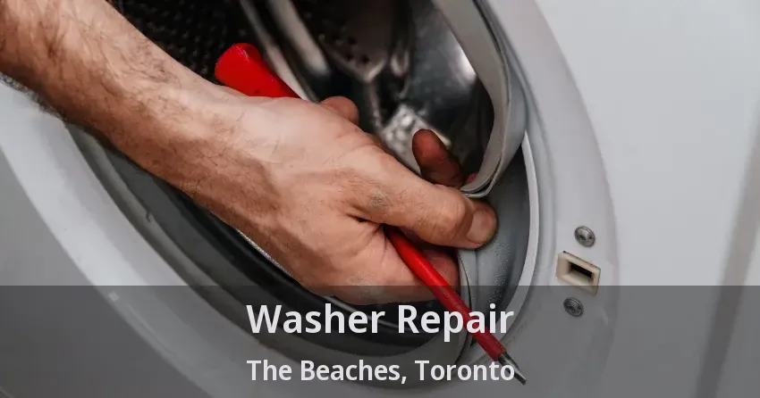 Washer Repair The Beaches, Toronto - ON