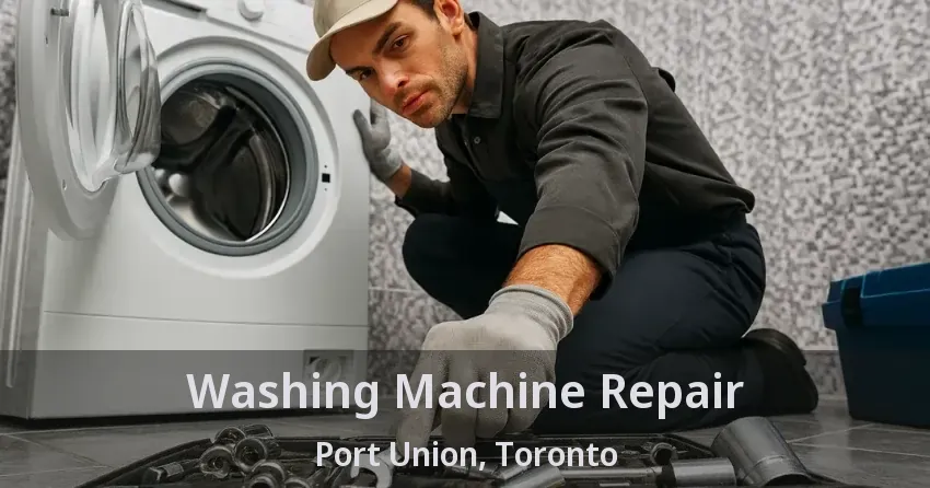 Washing Machine Repair Port Union, Toronto - ON